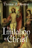 Imitácia Krista by Thomas a Kempis (gnostický zvukový výber, obsahuje voľný prístup k streamovaniu zvukovej knihy) - The Imitation of Christ by Thomas a Kempis (a Gnostic Audio Selection, Includes Free Access to Streaming Audio Book)