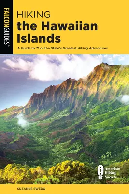 Turistika po Havajských ostrovoch: Sprievodca 71 najväčšími turistickými dobrodružstvami štátu - Hiking the Hawaiian Islands: A Guide to 71 of the State's Greatest Hiking Adventures