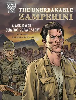 Nezlomný Zamperini: Odvážny príbeh človeka, ktorý prežil druhú svetovú vojnu - The Unbreakable Zamperini: A World War II Survivor's Brave Story