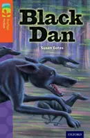 Oxford Reading TreeTops Fiction: Level 13 More Pack A: Black Dan - Oxford Reading Tree TreeTops Fiction: Level 13 More Pack A: Black Dan
