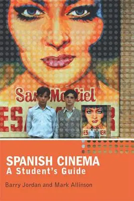 Španielska kinematografia: Príručka pre študentov - Spanish Cinema: A Student's Guide