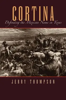 Cortina: Obrana mexického mena v Texase - Cortina: Defending the Mexican Name in Texas