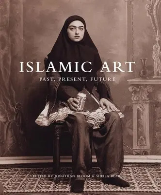 Islamské umenie: Minulosť, súčasnosť, budúcnosť - Islamic Art: Past, Present, Future
