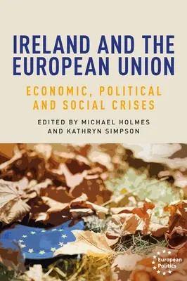 Írsko a Európska únia: Hospodárska, politická a sociálna kríza - Ireland and the European Union: Economic, Political and Social Crises