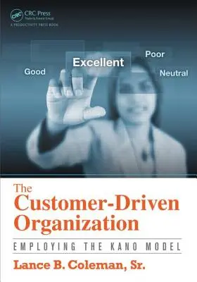 Organizácia orientovaná na zákazníka: Využívanie modelu Kano - The Customer-Driven Organization: Employing the Kano Model