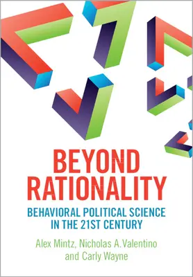 Za hranicami racionality - behaviorálna politológia v 21. storočí - Beyond Rationality - Behavioral Political Science in the 21st Century