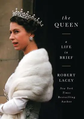 Kráľovná: Život v skratke - The Queen: A Life in Brief
