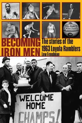 Stať sa železným mužom: Príbeh tímu Loyola Ramblers z roku 1963 - Becoming Iron Men: The Story of the 1963 Loyola Ramblers