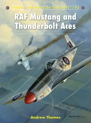 Letecké esá RAF Mustang a Thunderbolt - RAF Mustang and Thunderbolt Aces