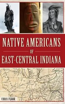 Domorodí Američania z východnej a strednej Indiany - Native Americans of East-Central Indiana
