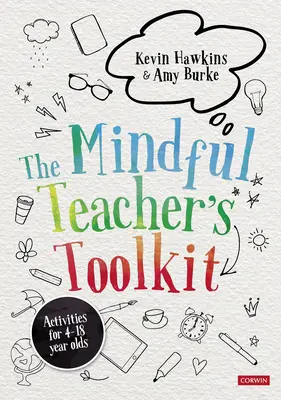 The Mindful Teacher´s Toolkit (Súbor nástrojov všímavého učiteľa): Awareness-Based Wellbeing in Schools (Príručka pre učiteľa) - The Mindful Teacher′s Toolkit: Awareness-Based Wellbeing in Schools