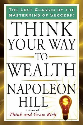 Myslite na bohatstvo - Think Your Way to Wealth