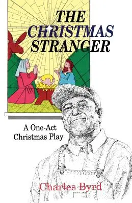 Vianočný cudzinec: Jednoaktová vianočná hra - The Christmas Stranger: A One-Act Christmas Play