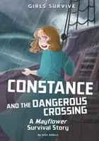 Constance a nebezpečný prechod - Príbeh o prežití na Mayflower - Constance and the Dangerous Crossing - A Mayflower Survival Story