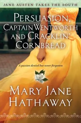 Presviedčanie, kapitán Wentworth a kukuričné chlebíky, 3 - Persuasion, Captain Wentworth and Cracklin' Cornbread, 3