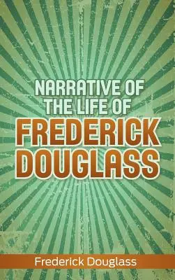 Rozprávanie o živote Fredericka Douglassa - Narrative of the Life of Frederick Douglass