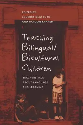 Vyučovanie bilingválnych/kultúrnych detí: Učitelia hovoria o jazyku a učení - Teaching Bilingual/Bicultural Children: Teachers Talk about Language and Learning