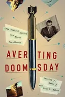 Odvrátenie súdneho dňa: Kontrola zbrojenia počas Nixonovho predsedníctva - Averting Doomsday: Arms Control During the Nixon Presidency
