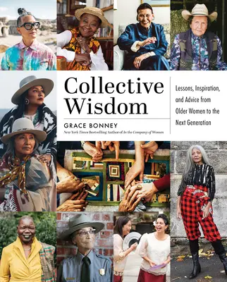 Kolektívna múdrosť: Vydanie: Lekcie, inšpirácie a rady od žien po päťdesiatke - Collective Wisdom: Lessons, Inspiration, and Advice from Women Over 50