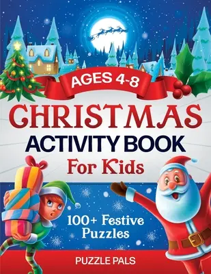 Vianočná kniha aktivít pre deti: 100+ slávnostných vyfarbovačiek, spájania bodov, bludísk a vymaľovánok - Christmas Activity Book For Kids: 100+ Festive Color By Numbers, Connect The Dots, Mazes, and Coloring Pages