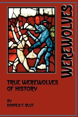 Skutoční vlkolaci histórie - True Werewolves of History