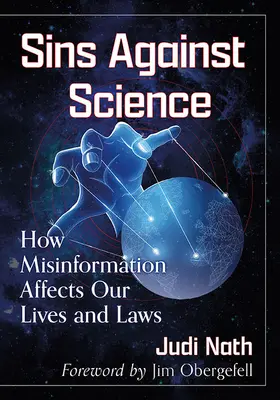 Hriechy proti vede: Ako dezinformácie ovplyvňujú naše životy a zákony - Sins Against Science: How Misinformation Affects Our Lives and Laws