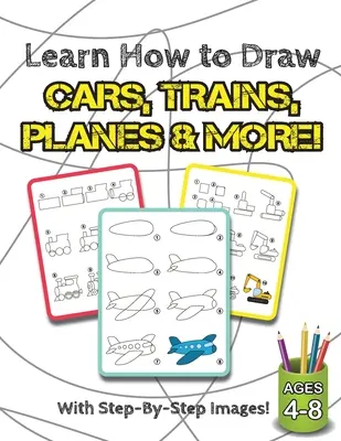 Naučte sa kresliť autíčka, vláčiky, lietadlá a iné!: (Vek 4-8 rokov) Kniha aktivít pre deti (Ako kresliť) - Learn How to Draw Cars, Trains, Planes & More!: (Ages 4-8) Step-By-Step Drawing Activity Book for Kids (How to Draw Book)