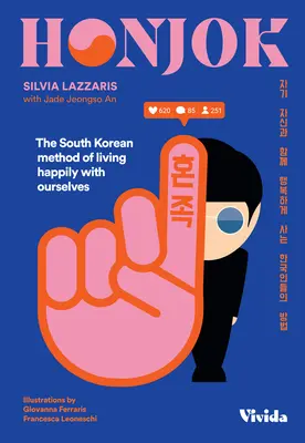 Honjok: Juhokórejská metóda šťastného života so sebou samým - Honjok: The South Korean Method of Living Happily with Ourselves
