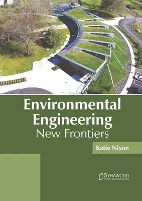 Environmentálne inžinierstvo: Nové hranice - Environmental Engineering: New Frontiers
