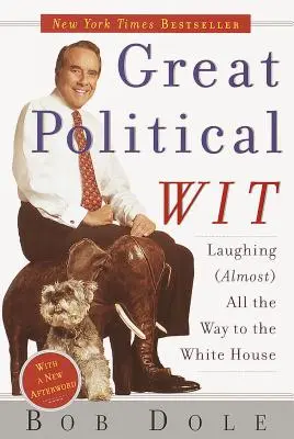 Veľký politický dôvtip: Smiech (takmer) až do Bieleho domu - Great Political Wit: Laughing (Almost) All the Way to the White House