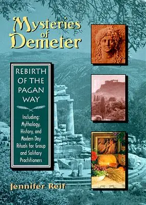 Záhady Demeter: Znovuzrodenie pohanskej cesty - Mysteries of Demeter: Rebirth of the Pagan Way