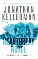 Heartbreak Hotel (séria Alex Delaware, kniha 32) - Zvratový psychologický triler - Heartbreak Hotel (Alex Delaware series, Book 32) - A twisting psychological thriller