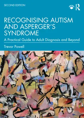 Rozpoznávanie autizmu a Aspergerovho syndrómu: Praktický sprievodca diagnostikou dospelých a ďalšími aspektmi - Recognising Autism and Asperger's Syndrome: A Practical Guide to Adult Diagnosis and Beyond