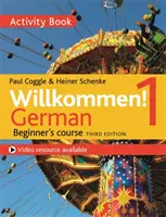 Willkommen! 1 (tretie vydanie) Kurz nemčiny pre začiatočníkov: Kniha aktivít - Willkommen! 1 (Third Edition) German Beginner's Course: Activity Book