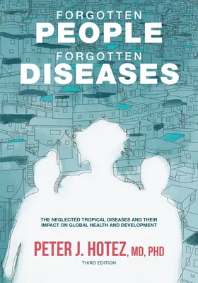 Zabudnutí ľudia, zabudnuté choroby: Zabudnuté tropické choroby a ich vplyv na globálne zdravie a rozvoj - Forgotten People, Forgotten Diseases: The Neglected Tropical Diseases and Their Impact on Global Health and Development