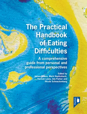 Praktická príručka o problémoch s jedlom: Komplexná príručka z osobného a profesionálneho hľadiska - The Practical Handbook of Eating Difficulties: A Comprehensive Guide from Personal and Professional Perspectives