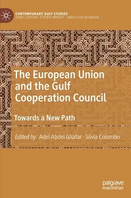 Európska únia a Rada pre spoluprácu v Perzskom zálive: Na ceste k novej ceste - The European Union and the Gulf Cooperation Council: Towards a New Path