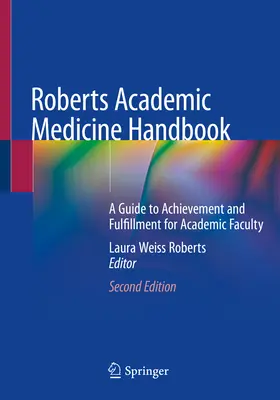 Robertsova príručka akademickej medicíny: Príručka k dosiahnutiu úspechu a naplnenia pre akademickú fakultu - Roberts Academic Medicine Handbook: A Guide to Achievement and Fulfillment for Academic Faculty