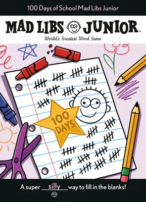 100 dní školy Mad Libs Junior: Najväčšia slovná hra na svete - 100 Days of School Mad Libs Junior: World's Greatest Word Game