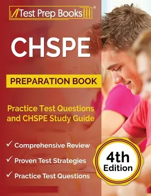 Prípravná kniha na CHSPE: Študijná príručka CHSPE: Praktické testové otázky a študijná príručka [4. vydanie] - CHSPE Preparation Book: Practice Test Questions and CHSPE Study Guide [4th Edition]