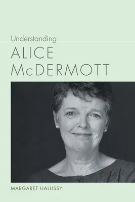 Porozumenie Alice McDermottovej - Understanding Alice McDermott