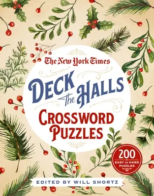 The New York Times Deck the Halls Crossword Puzzles: 200 ľahkých až ťažkých krížoviek - The New York Times Deck the Halls Crossword Puzzles: 200 Easy to Hard Puzzles