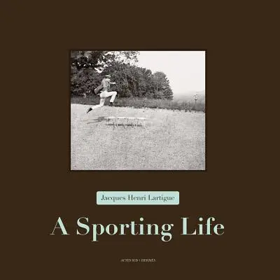 Jacques Henri Lartigue: Športový život - Jacques Henri Lartigue: A Sporting Life