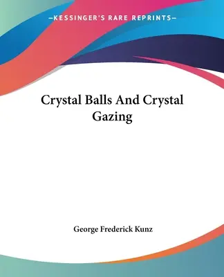 Krištáľové gule a hľadenie na krištáľ - Crystal Balls And Crystal Gazing