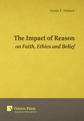 Vplyv rozumu na vieru, etiku a presvedčenie - The Impact Of Reason On Faith, Ethics And Belief