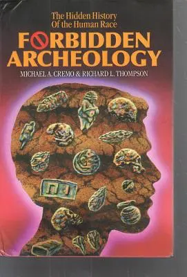 Zakázaná archeológia: Plné neskrátené vydanie - Forbidden Archeology: The Full Unabridged Edition