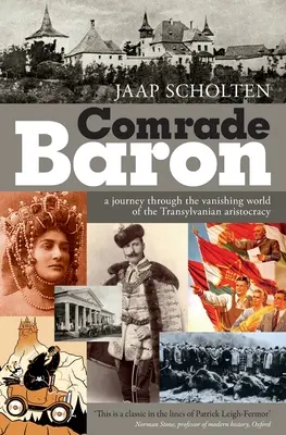 Súdruh barón: Cesta miznúcim svetom sedmohradskej aristokracie - Comrade Baron: A journey through the vanishing world of the Transylvanian aristocracy