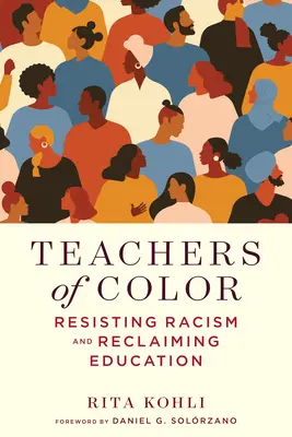 Učitelia farebnej pleti: Odolávanie rasizmu a znovuzískanie vzdelania - Teachers of Color: Resisting Racism and Reclaiming Education