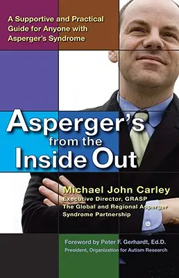Aspergerov syndróm naruby: Podporný a praktický sprievodca pre každého s Aspergerovým syndrómom - Asperger's from the Inside Out: A Supportive and Practical Guide for Anyone with Asperger's Syndrome