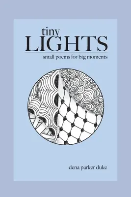 Drobné svetlá: Malé básne pre veľké chvíle - Tiny Lights: Small Poems for Big Moments